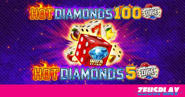 hot diamonds 100 dice slot and hot diamonds 5 dice slot banner by Zeus Play