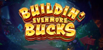 Buildin’ Even More Bucks slot artwork